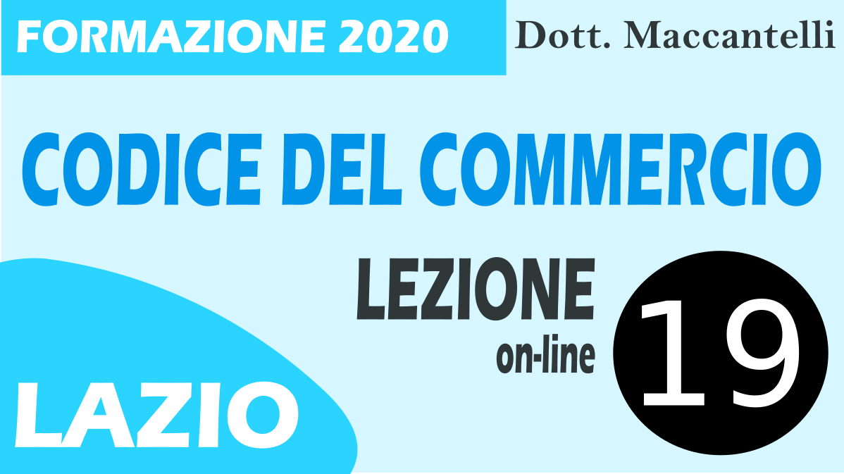 Lezione 19 - Gli strumenti regionali e comunali di valorizzazione del commercio - Il Nuovo Testo Unico Del Commercio Della Regione Lazio- LR 22/2019 (MACCANTELLI)
