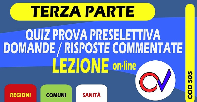 Quiz prova preselettiva domande/risposte commentate (Regione, Comuni, Sanità) - terza parte (CHIARELLI)