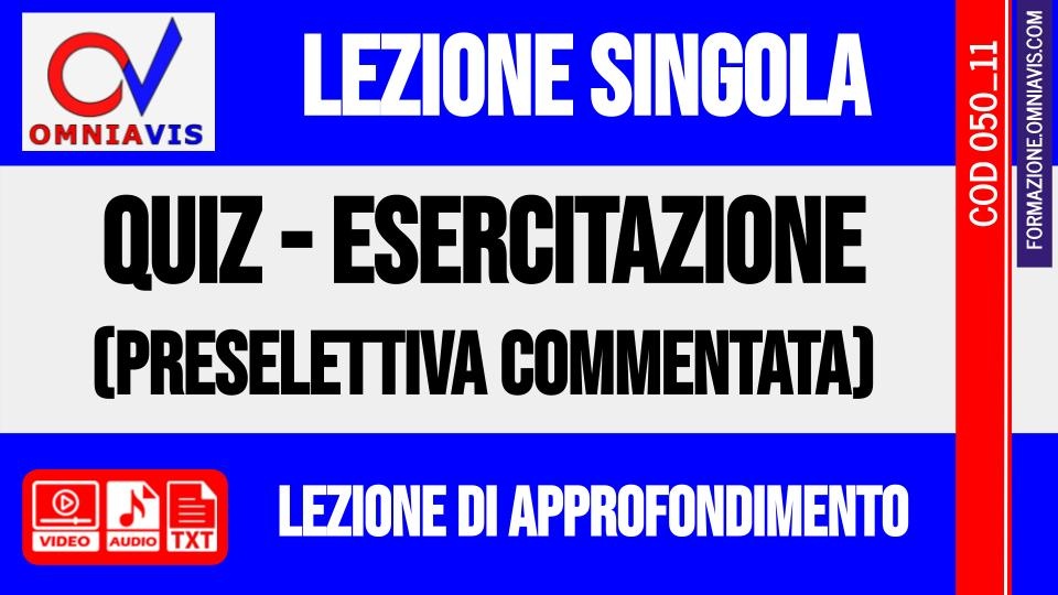 lezione 11 - Preparazione ai quiz della prova preselettiva (CHIARELLI)