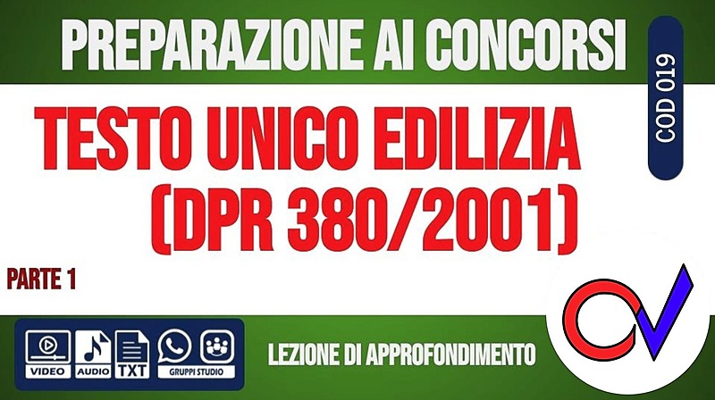Testo unico delle disposizioni legislative e regolamentari in materia edilizia (parte 1) [2 ore formative] (CHIARELLI)