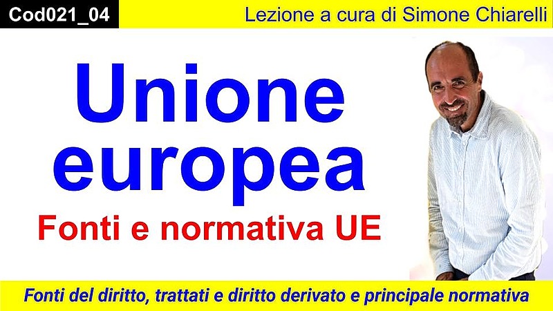 Diritto dell'Unione europea (fonti e principale normativa principale) (CHIARELLI)