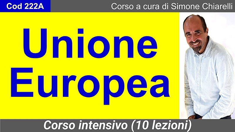 Unione Europea - Corso Intensivo (10 lezioni)