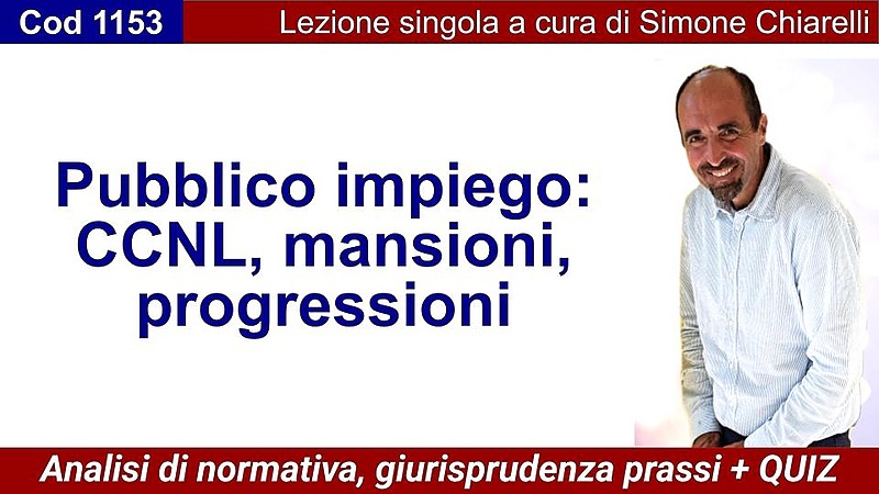 Pubblico impiego: CCNL, mansioni, progressioni