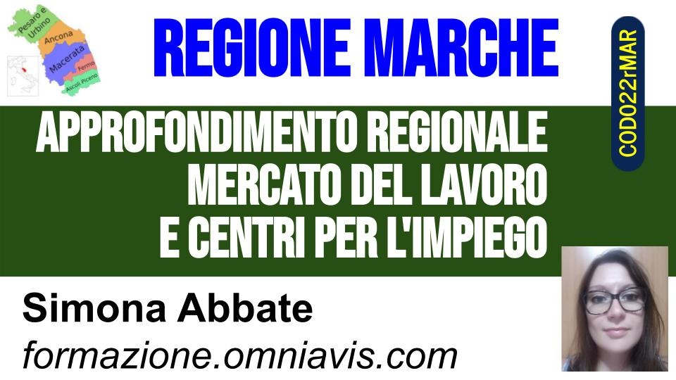 CPI MARCHE - APPROFONDIMENTO REGIONALE - Corso in materia di Mercato del Lavoro e Centri Per l'Impiego