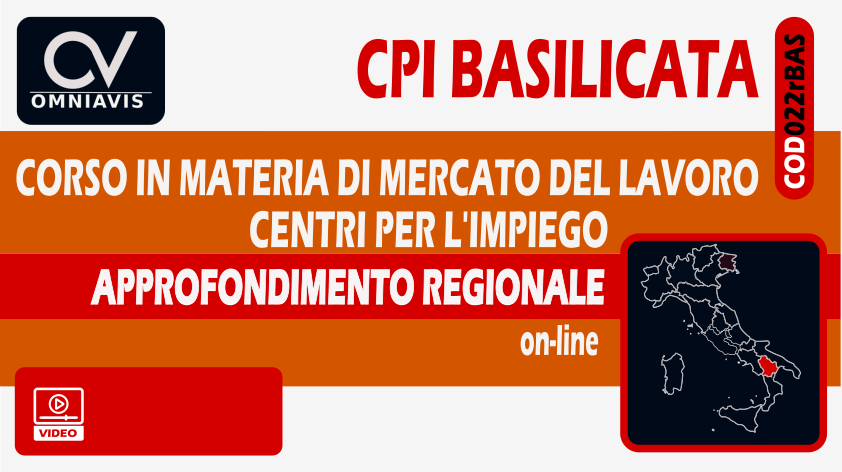 CPI BASILICATA - APPROFONDIMENTO REGIONALE - Corso in materia di Mercato del Lavoro e Centri Per l'Impiego (ABBATE)