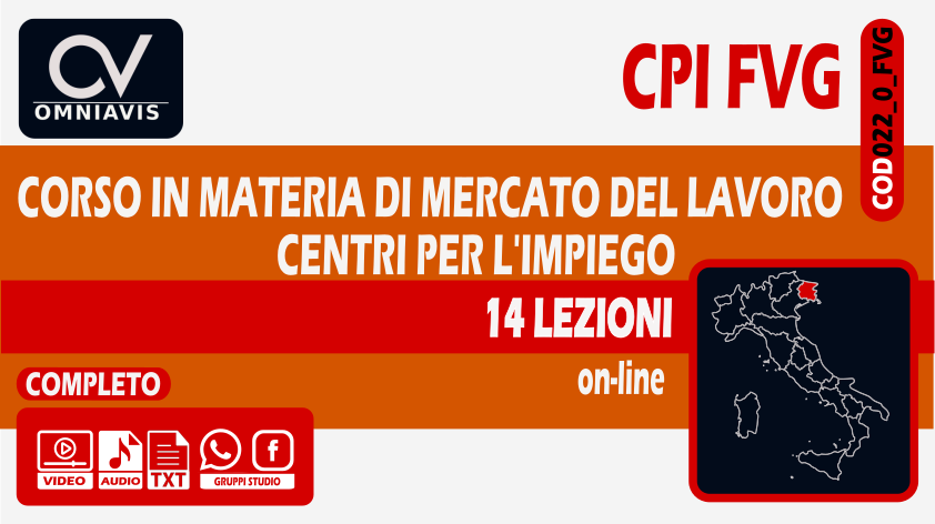 CORSO COMPLETO CPI FRIULI VENEZIA GIULIA - CORSO IN MATERIA DI MERCATO DEL LAVORO / CENTRI PER L'IMPIEGO